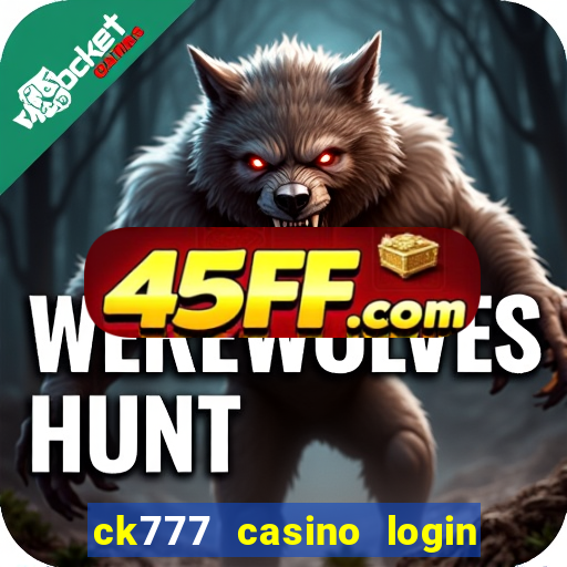 ck777 casino login register mobile